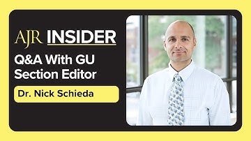 AJR Insider: Q&A With GU Section Editor, Dr Nick Schieda