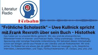 "Fröhliche Scholastik" – Uwe Kullnick spricht mit Frank Rexroth über sein Buch - Histothek |...