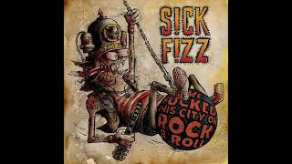 Sick Fizz - We Fvcked This City On Rock &amp; Roll (Full Album)