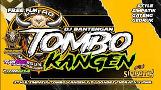 Download Lagu DJ BANTENGAN TOMBO KANGEN STYLE SIMPATIK X PUTRO MANGUN REDJO REMIXER BY GONDES FNDRATN FREE FLM MP3