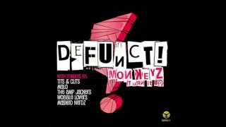 Defunct! - Monkeyz (Turn It Up)