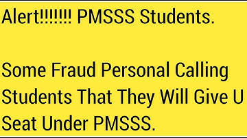 PMSSS Students Alert/Fraud Persons Calling Students That We will Give U Seat Under PMSSS/its Fraud.