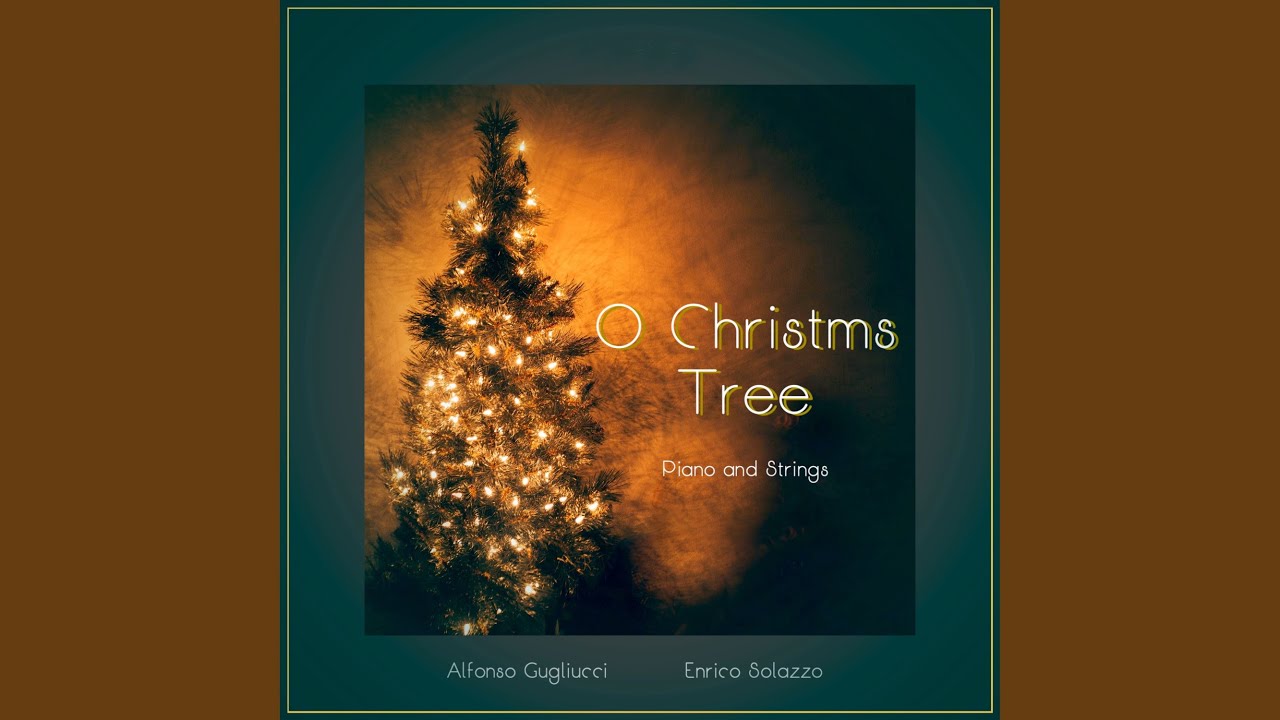 Obejrzyj O Christmas Tree (Piano and Strings) w YouTube