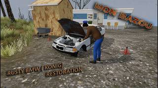 Full Restoration of a Rusty BMW (Konig) -  Mon Bazou Gameplay