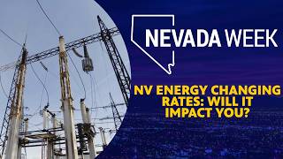 NV Energy Changing Rates: Will It Impact You? | Nevada Week