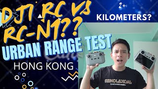 DJI MINI 3 PRO | DJI RC vs RC-N1 | HONG KONG URBAN CITY CONCRETE JUNGLE RANGE TEST = +-2KM??