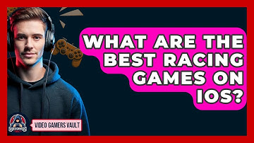 What Are The Best Racing Games On IOS? - Video Gamers Vault