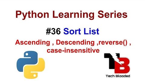#36 List Sort In Python With Examples | Ascending , Descending , Reverse() , Case - Insensitive