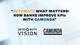 🎯 Automate what really matters: how banks improve KPIs with Camunda