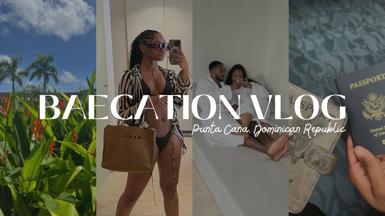 BAECATION VLOG! PUNTA CANA TRAVEL VLOG!