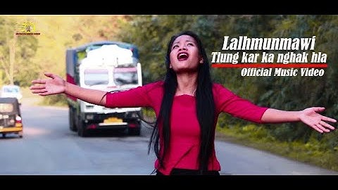 Lalhmunmawi || Tlung kar ka nghak hla (Official Music Video)