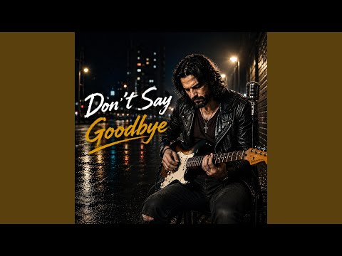 Don't Say Goodbye (Blues Rock)
