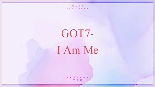 [Han/中字/Eng] GOT7 - I Am Me (Present : YOU)