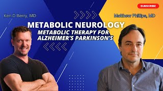 Hope for Alzheimer's & Parkinson's with Metabolic Neurology  Matthew Phillips, MD