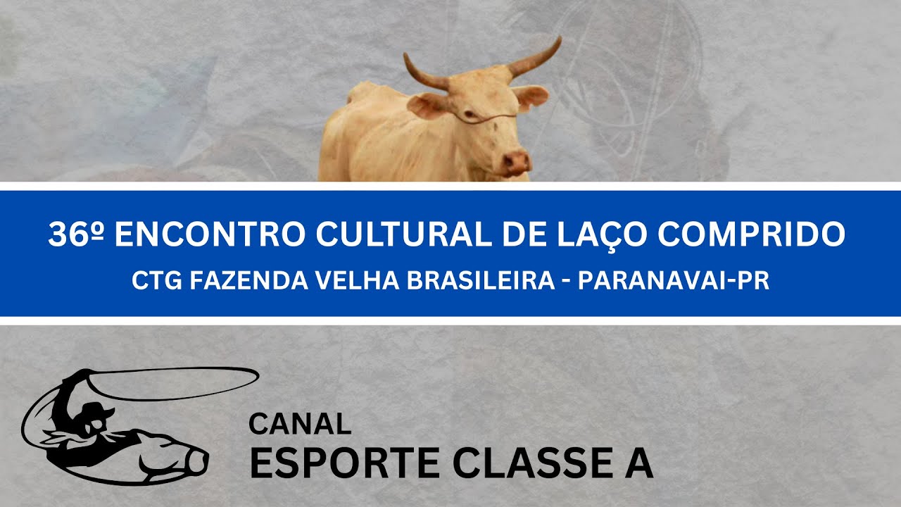 36º ENCONTRO CULTURAL DE LAÇO COMPRIDO DO CTG FAZENDA VELHA BRASILEIRA - PARANAVAI-PR