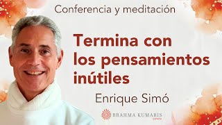 Meditación y conferencia: “Termina con los pensamientos inútiles”, con Enrique Simó