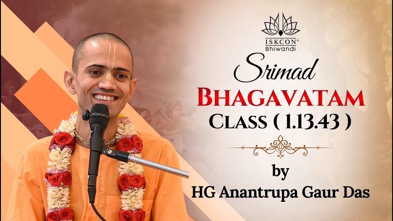 Srimad Bhagavatam Class ( 1.13.43 ) by HG Anantrupa Gaur Das | ISKCON Bhiwandi