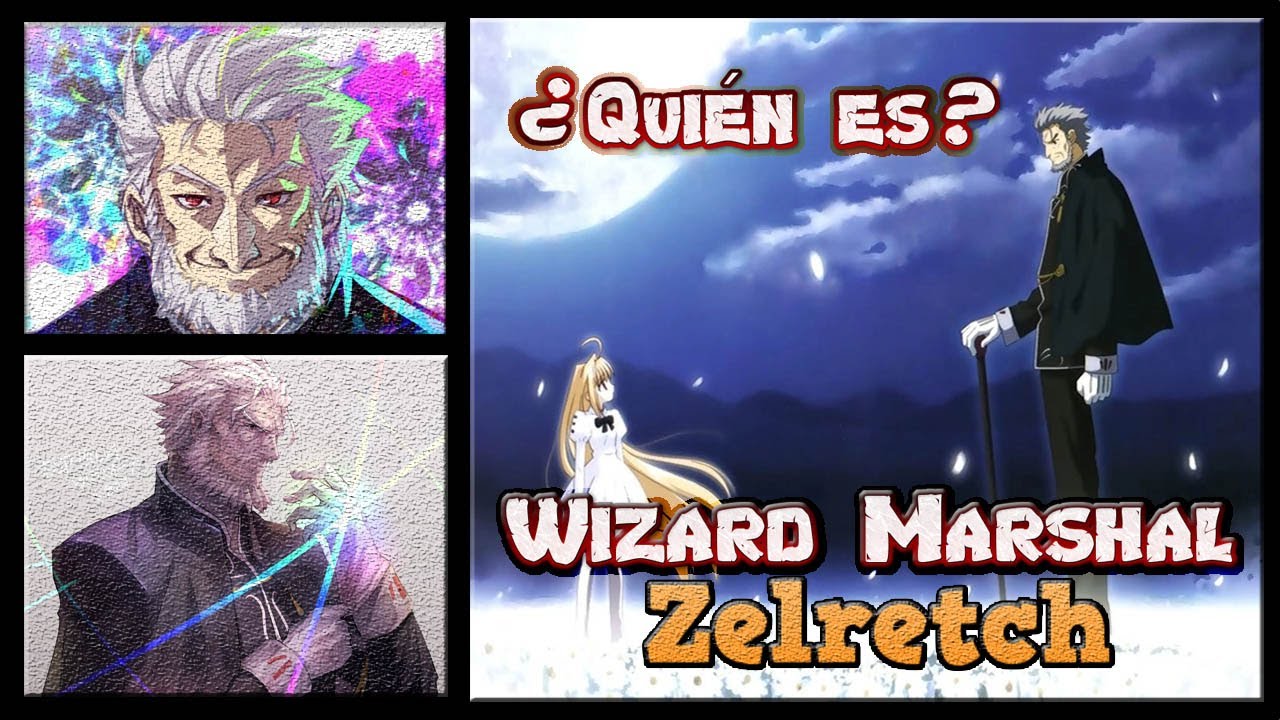 El Wizard Marshal: Zelretch Schweinorg || Historia y Nuevos Datos ||