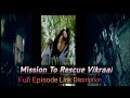 Vikraal aur gabraal  mission to rescue vikraal  full episode link discription