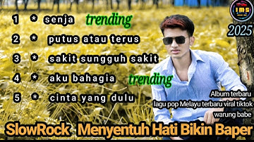 slow rock menyentuh hati playlist lagu terbaru 2025 ||Pop Melayu Terbaru Trending Bikin Baper