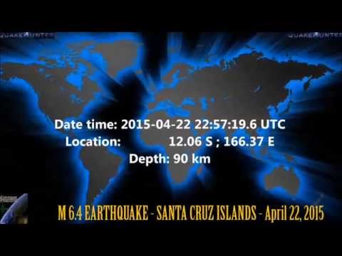 M 6.4 EARTHQUAKE - SANTA CRUZ ISLANDS - April 22, 2015