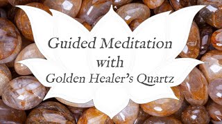 Golden Healer Quartz Meditation The Healers Stone Crystal Wisdom Guided Meditation