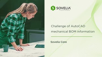 Sovelia: How to solve the challenges releated to AutoCAD Mechanical BOM information?