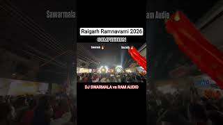 DJ SWARMALA vs DJ RAM AUDIO 🗄️🔥 | Raigarh Ramnavami Shobhayatra 2026 🚩 | DJ Competition ⚡