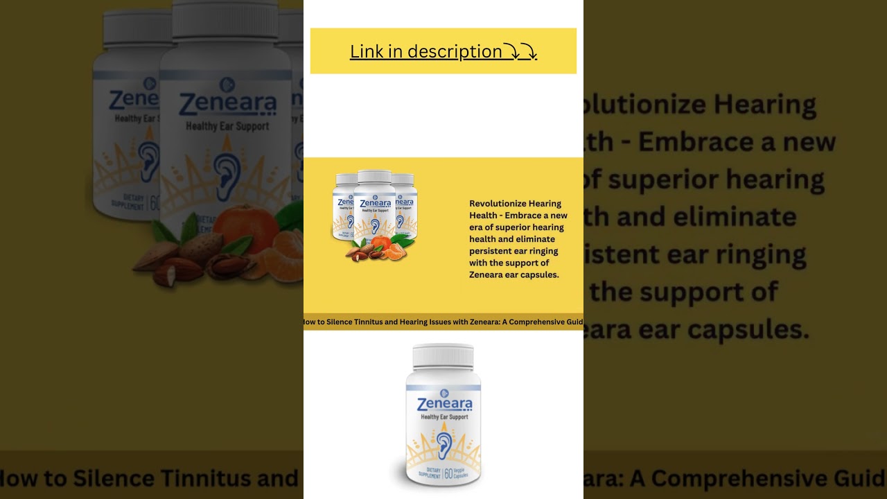 How to Silence Tinnitus and Hearing Issues with Zeneara A Comprehensive Guide 2