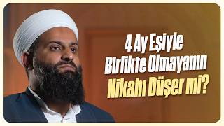 4 Ay Eşiyle Birlikte Olmayanın Nikahı Düşer Mi? Adem Karahan Hoca