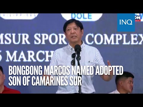 Bongbong Marcos named adopted son of Camarines Sur | INQToday