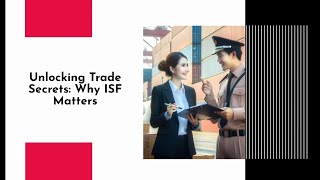 Unlocking Trade Secrets: Why ISF Matters