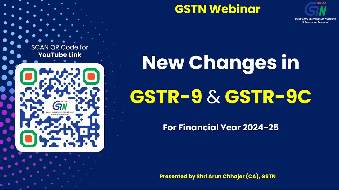 GSTN Webinar on Changes in GSTR 9 and 9C for FY 2024-25