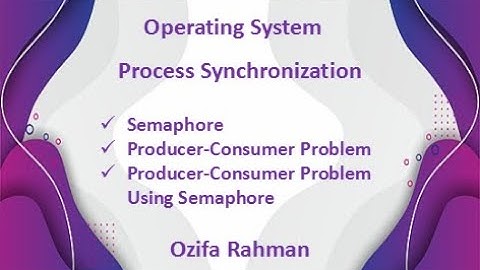 Lec: 12 | Semaphore | Producer-Consumer Problem using Semaphore | Operating system | Bangla Tutorial