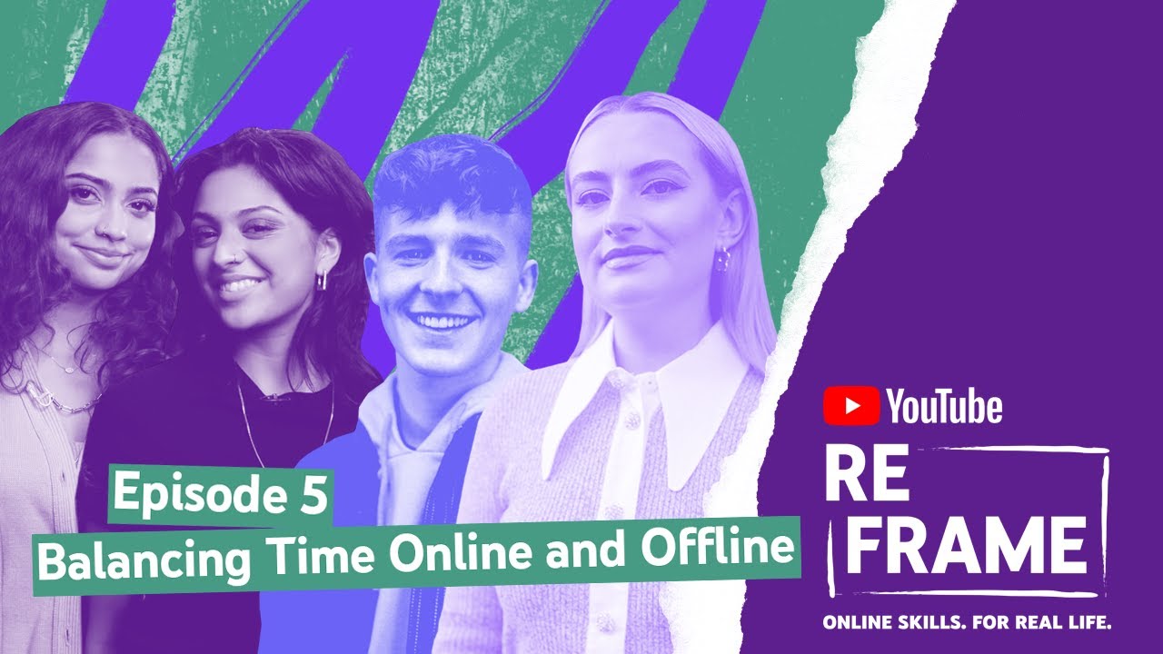 Balancing Time Online & Offline Ft. Adam B + Sara & Avni  | YouTube Reframe