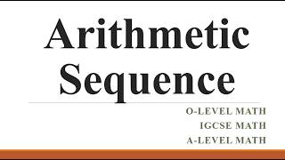 Arithematic Sequence || O Level || A Level || IGCSE Mathematics
