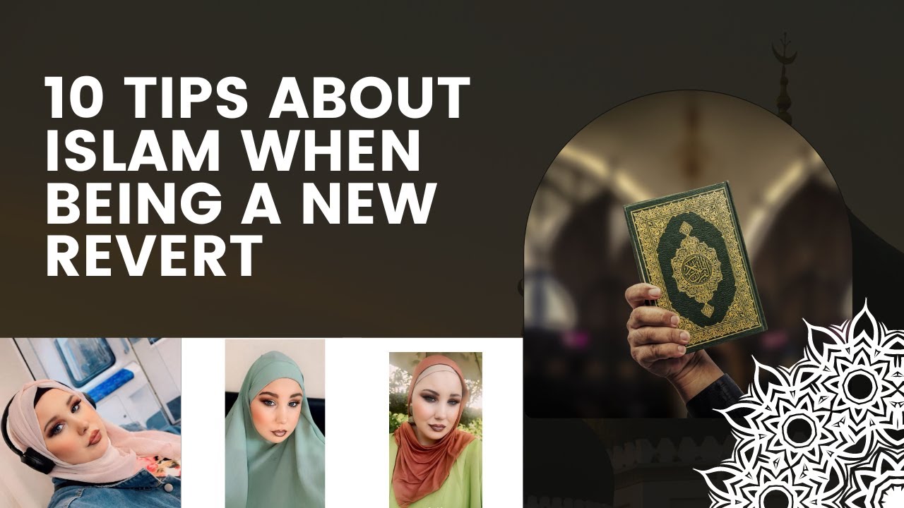 10 TIPS ABOUT ISLAM WHEN BEING A NEW REVERT | ISLAMIC JOURNEY - YouTube
