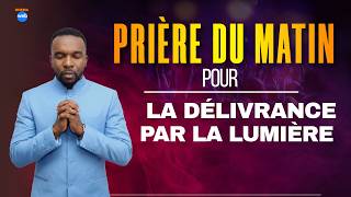 La pri&egrave;re du matin pour &ecirc;tre d&eacute;livr&eacute; par la lumi&egrave;re