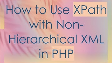 How to Use XPath with Non-Hierarchical XML in PHP