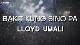 Lloyd Umali - Bakit Kung Sino Pa - (Official Lyric Video) Resimi