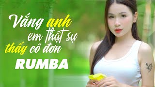 VẮNG ANH EM THẬT SỰ CÔ ĐƠN - ALBUM RUMBA XUẤT SẮC NHẤT 2025 - OANH TẠ COVER