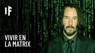 Thumbnail image for ¿Qué pasaría si vivieras en la Matrix?