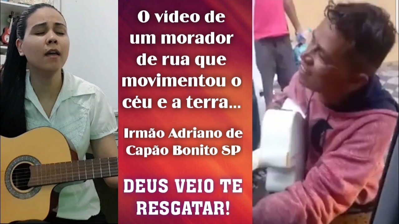 VÍDEO EX-MORADOR DE RUA que tocou o céu e a terra ir. Adriano de Capão Bonito DEUS VEIO TE RESGATAR!