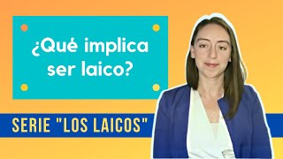 Serie Laicos 1 - ¿Qué implica ser laico?