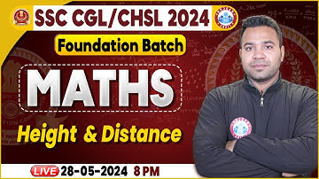 SSC CGL & CHSL 2024 | Height & Distance Maths Class | Maths Foundation Batch | Maths for CGL & CHSL