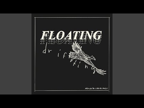 Floating, Drifting