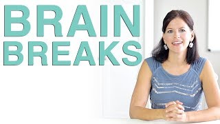 Brain Breaks: Why are brain breaks important?