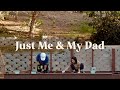 Just Me & My Dad | December Vlog