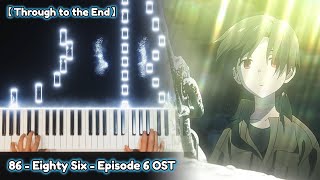 Through To The End- 86 - Eighty Six - Episode 6 Ost - Piano Cover