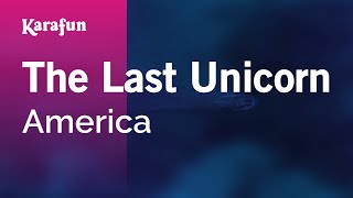 The Last Unicorn  America  Karaoke Version  Karafun